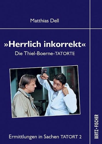 "Herrlich inkorrekt" die Thiel-Boerne-TATORTE