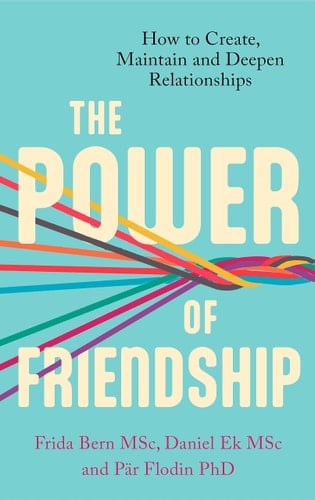 The Power of Friendship A Guidebook for a Happier and Healthier Life