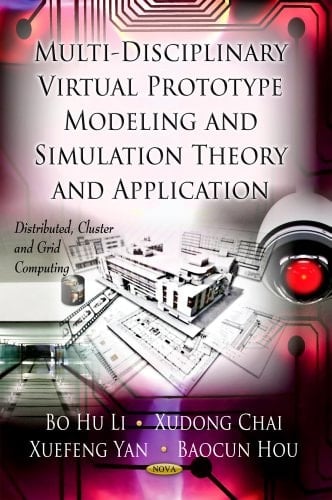 Multi-disciplinary Virtual Prototype Modeling and Simulation Theory and Application