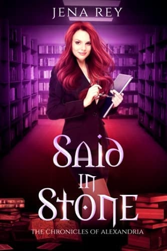 Said in Stone The Chronicles of Alexandria