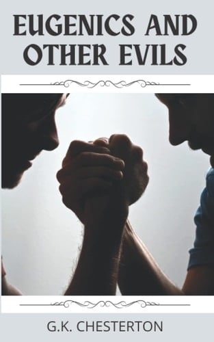 Eugenics and Other Evils: 1922 Classic!