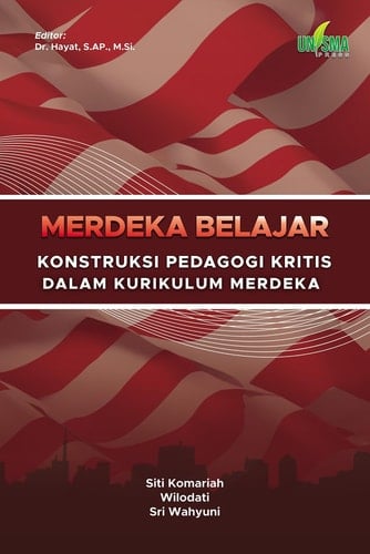 MERDEKA BELAJAR: Konstruksi Pedagogi Kritis dalam Kurikulum Merdeka
