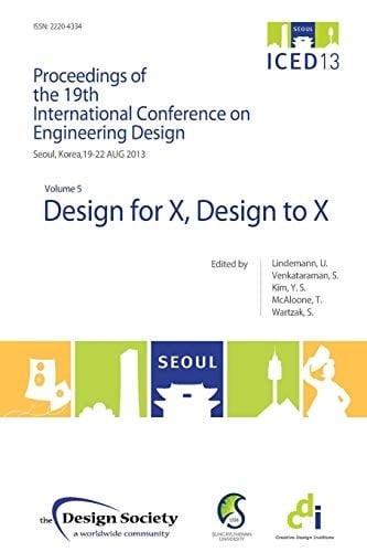 ICED 13, the 19th International Conference on Engineering Design: Design for X, design to X