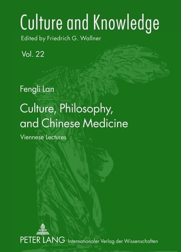Culture, Philosophy, and Chinese Medicine Viennese Lectures