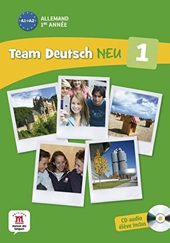 Allemand 1re année A1-A2 Team Deutsch NEU Livre de l'élève