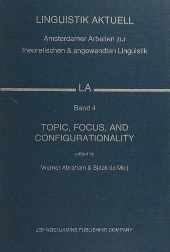 Topic, Focus, and Configurationality Papers from the 6th Groningen Grammar Talks, Groningen, 1984