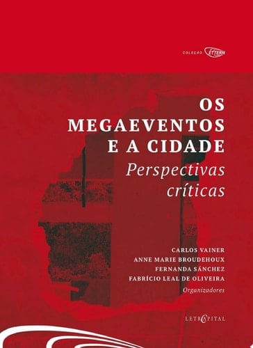 Os megaeventos e a cidade – Perspectivas e críticas