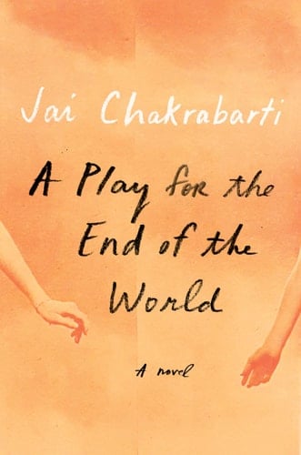 A Play for the End of the World A novel