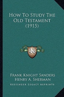 How To Study The Old Testament (1915)