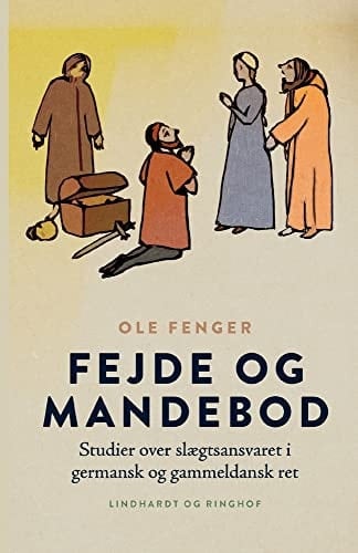 Fejde og mandebod. Studier over slægtsansvaret i germansk og gammeldansk ret