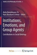 Institutions, Emotions, and Group Agents Contributions to Social Ontology