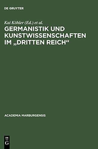 Germanistik Und Kunstwissenschaften Im Dritten Reich: Marburger Entwicklungen 1920-1950 (Academia Marburgensis) (German Edition)