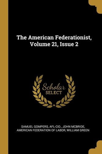 The American Federationist, Volume 21, Issue 2