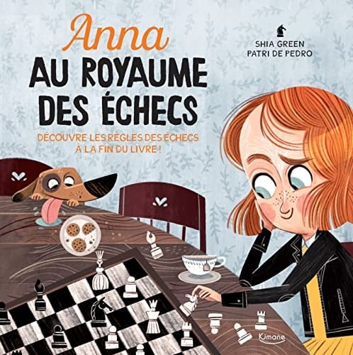 Anna au royaume des échecs Découvre les règles des échecs à la fin du livre !