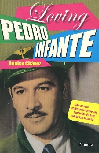 Loving Pedro Infante una novela