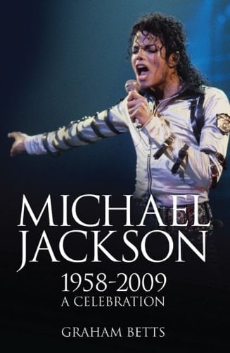 Michael Jackson, 1958-2009 A Celebration