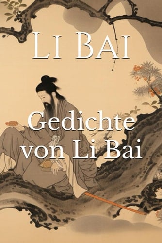 Gedichte von Li Bai (German Edition)