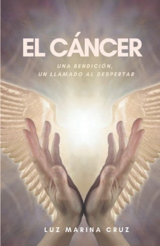 El cáncer Una bendición, un llamado al despertar