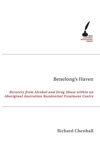 Benelong's Haven Recovery from Alcohol and Drug Use Within an Aboriginal Australian Residential Treatment Centre