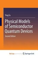 Physical Models of Semiconductor Quantum Devices
