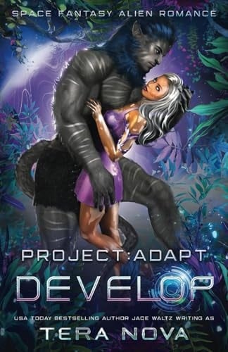 Develop: A Space Fantasy Alien Romance (Project: Adapt)
