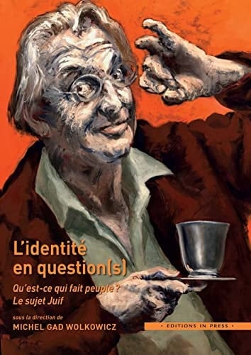 L'identité en question(s) qu'est-ce qui fait peuple? : le sujet juif