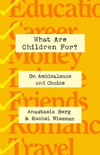 What Are Children For? On Ambivalence and Choice
