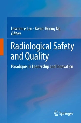 Radiological Safety and Quality Paradigms in Leadership and Innovation