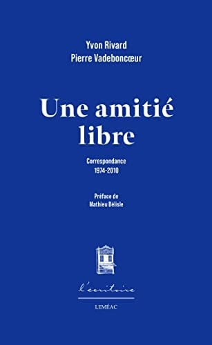 Une amitié libre correspondance, 1974-2010