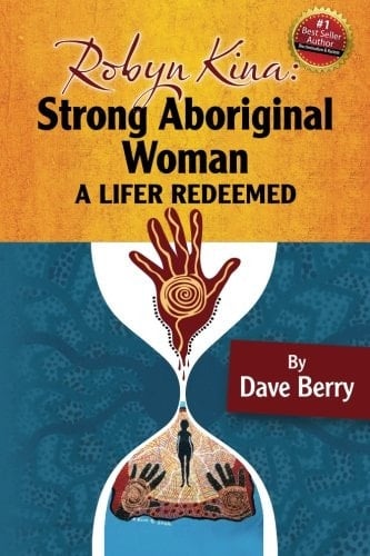 Robyn Kina, Strong Aboriginal Woman A Lifer Redeemed