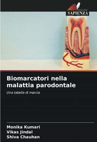 Biomarcatori nella malattia parodontale: Una tabella di marcia (Italian Edition)