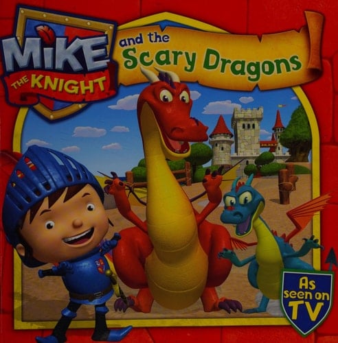 Mike the Knight and the Scary Dragons
