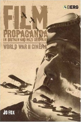 Film Propaganda in Britain and Nazi Germany World War II Cinema