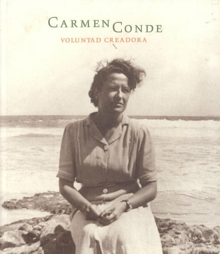 Carmen Conde voluntad creadora (1907- 1996)