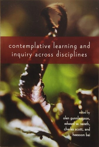 Contemplative Learning and Inquiry Across Disciplines