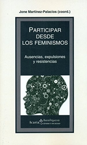 Participar desde los feminismos ausencias, expulsiones y resistencias