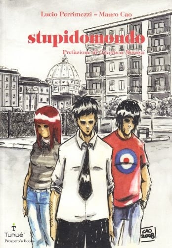 Stupidomondo viviamo, piangiamo, amiamo