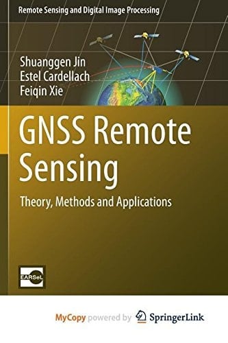GNSS Remote Sensing Theory, Methods and Applications