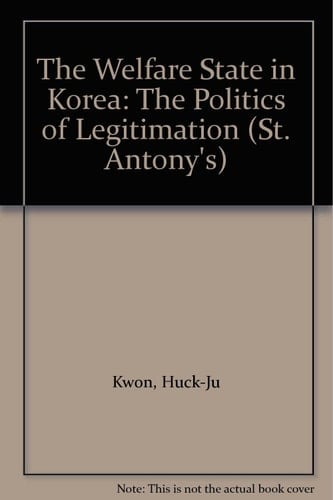 The Welfare State in Korea The Politics of Legitimation