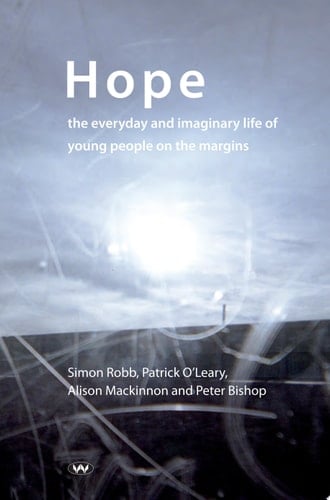 Hope The Everyday and Imaginary Life of Young People on the Margins