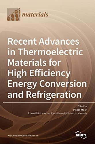 Recent Advances in Thermoelectric Materials for High Efficiency Energy Conversion and Refrigeration