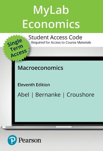 Macroeconomics -- MyLab Economics with Pearson eText Access Code