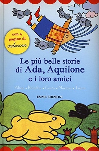 Le più belle storie di Ada, Aquilone e i loro amici. Con adesivi