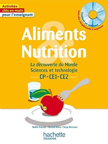 Aliments & nutrition La découverte du monde, Sciences et technologie CP-CE1-CE2