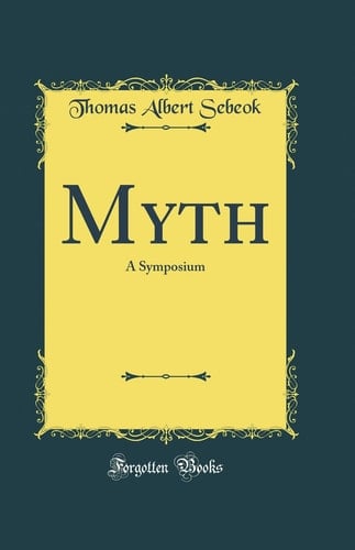 Myth A Symposium (Classic Reprint)