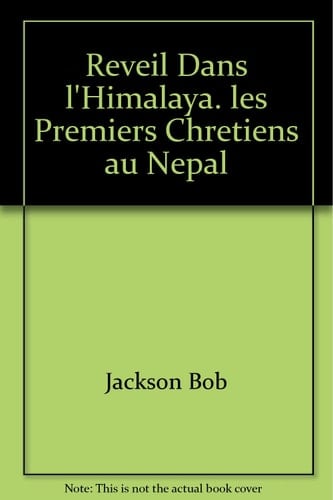 Réveil dans l'Himalaya histoire des premiers chrétiens au Népal