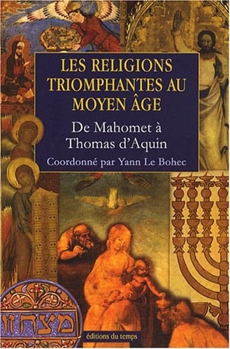 Les religions triomphantes de Mahomet à Thomas d'Aquin