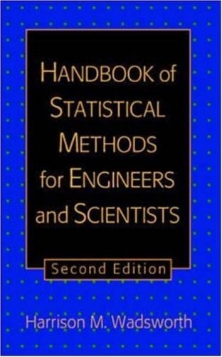 Handbook of Statistical Methods for Engineers and Scientists