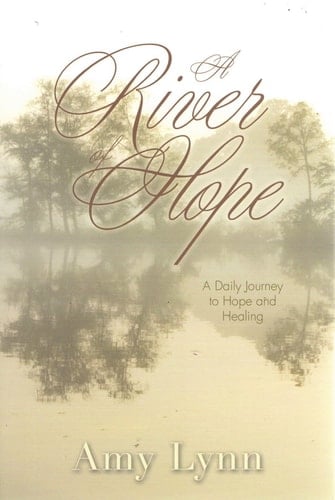 A River of Hope A Daily Journey to Hope and Healing