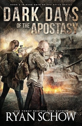 Dark Days of the Apostasy A Post-Apocalyptic EMP Survival Thriller